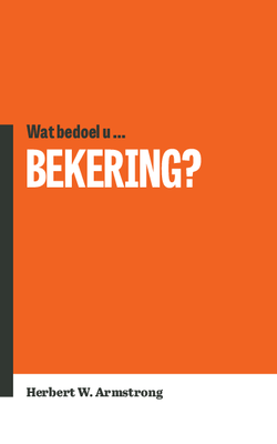 Wat bedoel u … bekering?